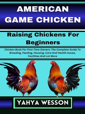 cover image of AMERICAN GAME CHICKEN Raising Chickens For Beginners